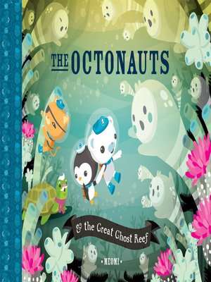 cover image of The Octonauts and the Great Ghost Reef